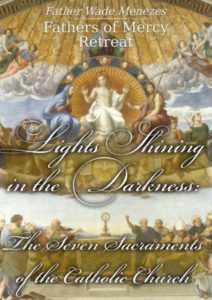 Lights Shining in the Darkness: The Seven Sacraments of the Catholic Church